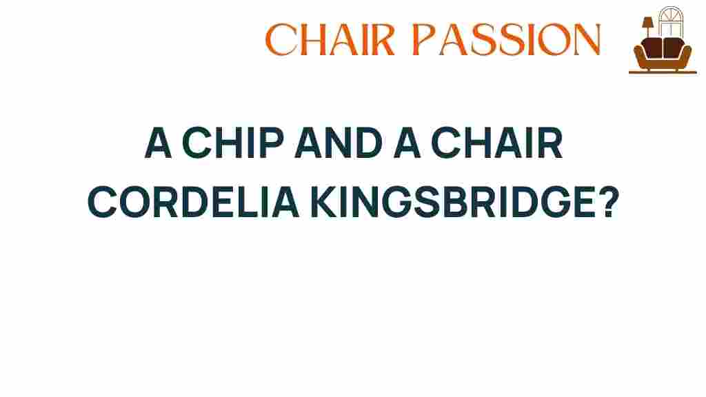 a-chip-and-a-chair-cordelia-kingsbridge
