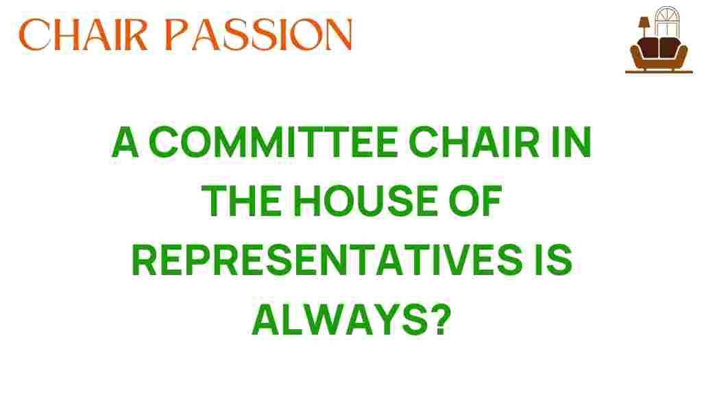 a-committee-chair-house-of-representatives