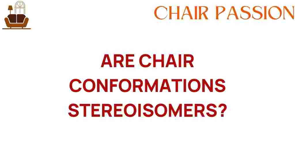 are-chair-conformations-stereoismers