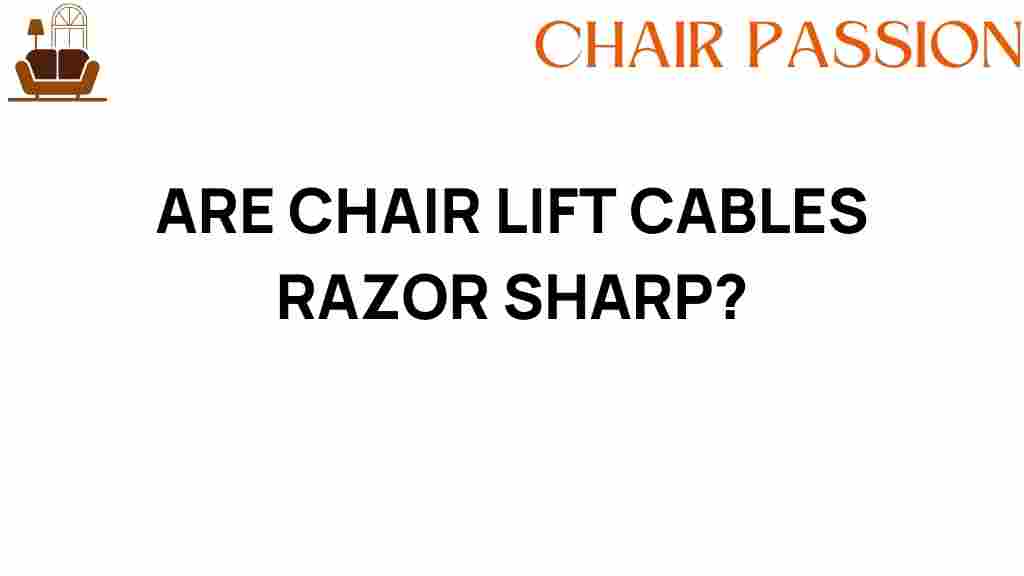 are-chair-lift-cables-razor-sharp