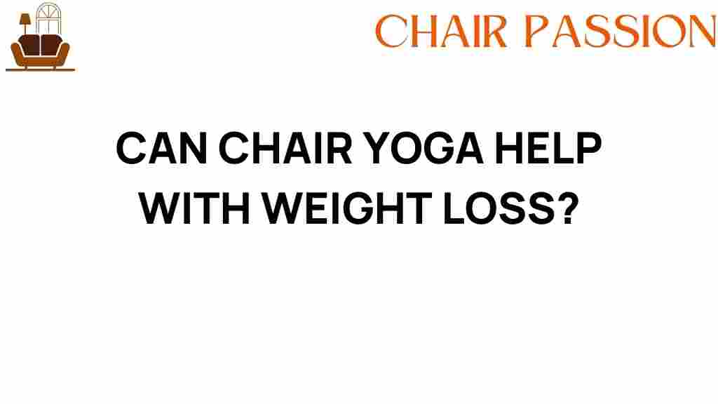 can-chair-yoga-help-with-weight-loss