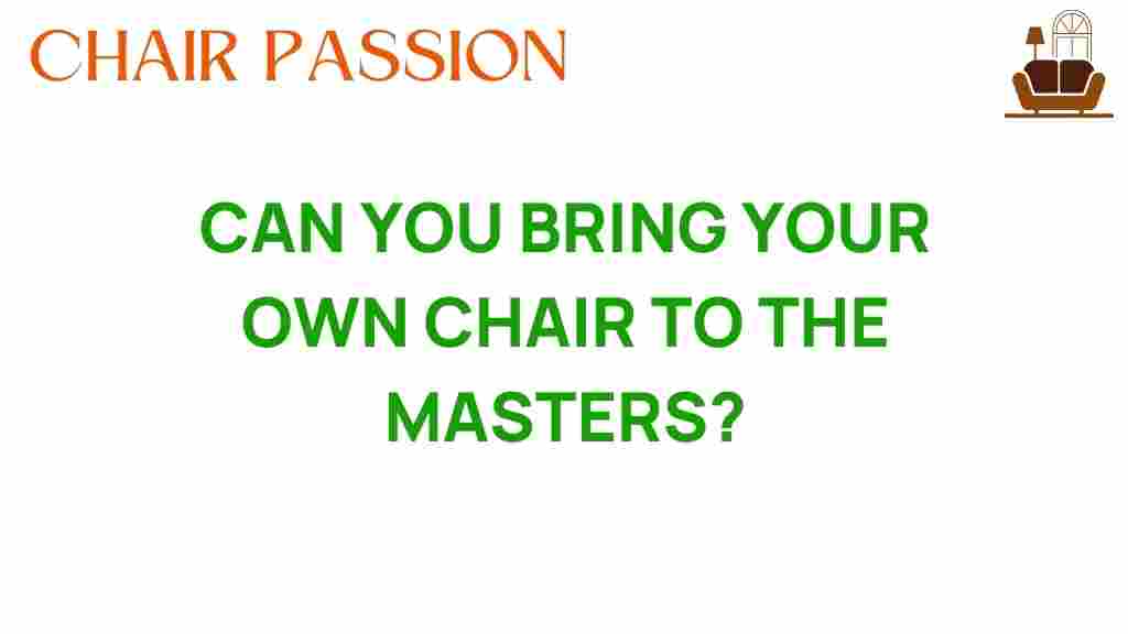 can-you-bring-your-own-chair-to-the-masters