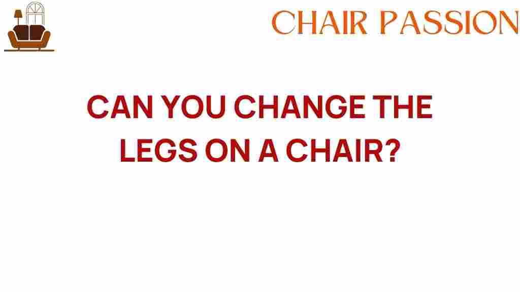 can-you-change-the-legs-on-a-chair