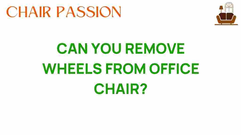 can-you-remove-wheels-from-office-chair