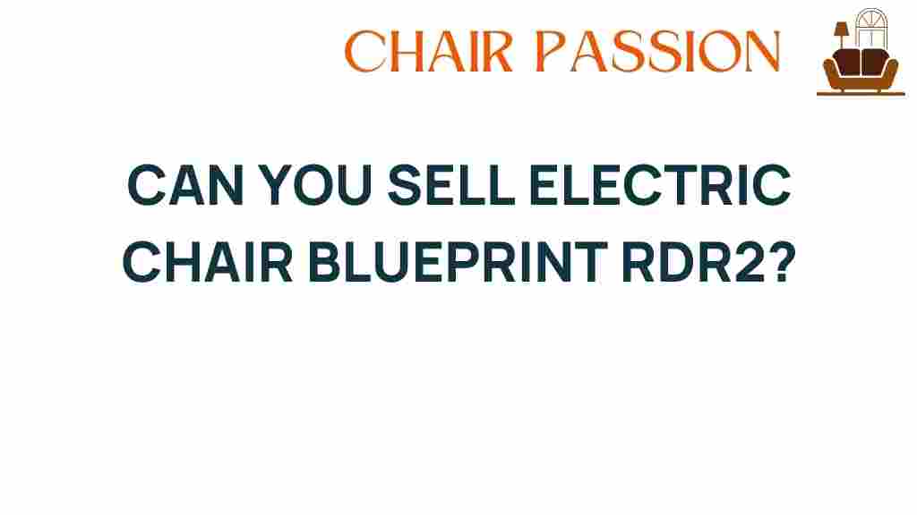 can-you-sell-electric-chair-blueprints-rdr2