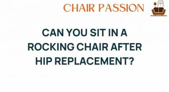 Can You Safely Sit in a Rocking Chair After Hip Replacement?
