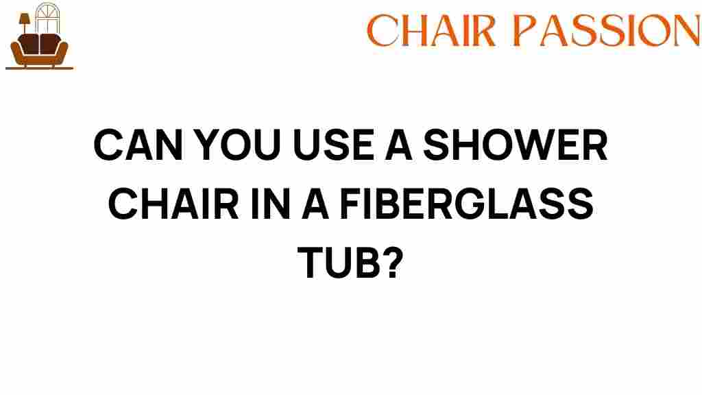 can-you-use-shower-chair-fiberglass-tub