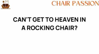 Can’t Get to Heaven in a Rocking Chair? Discover the Truth Behind Comfort and Productivity