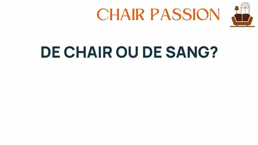 de-chair-ou-de-sang
