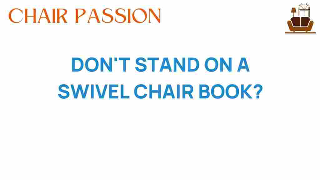 dont-stand-on-swivel-chair