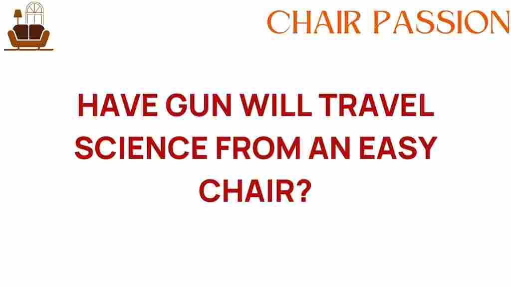 have-gun-will-travel-science-easy-chair