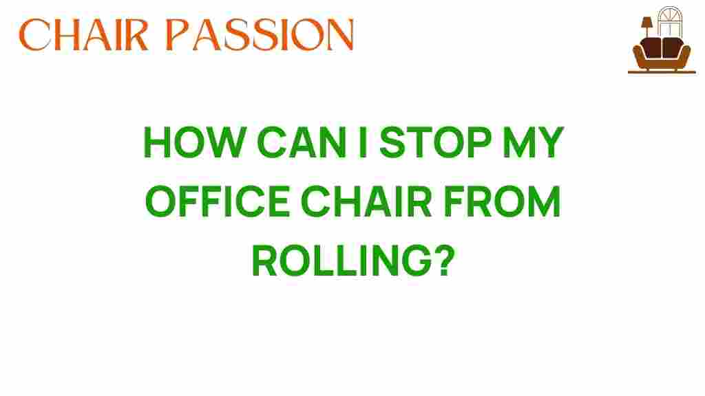 stop-office-chair-rolling