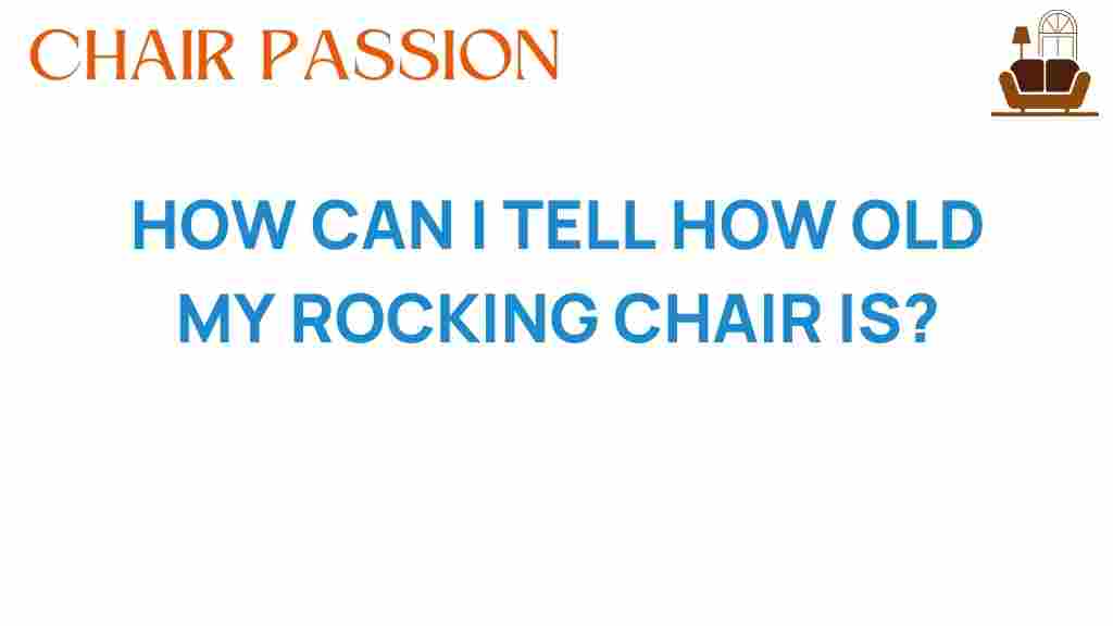 how-can-i-tell-how-old-my-rocking-chair-is