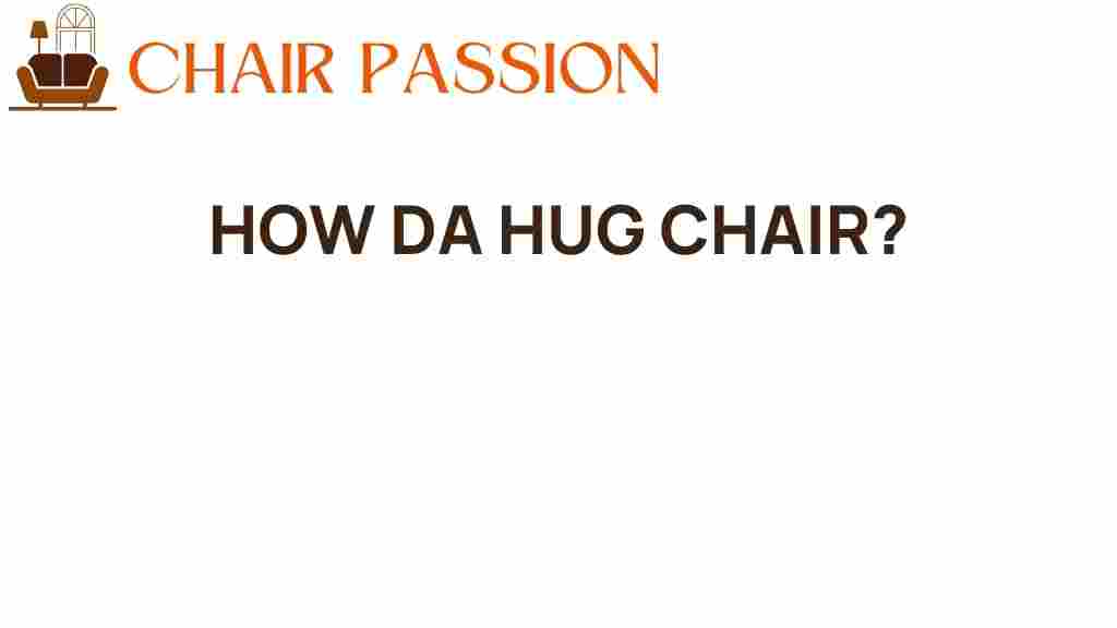 da-hug-chair-comfort-redefined