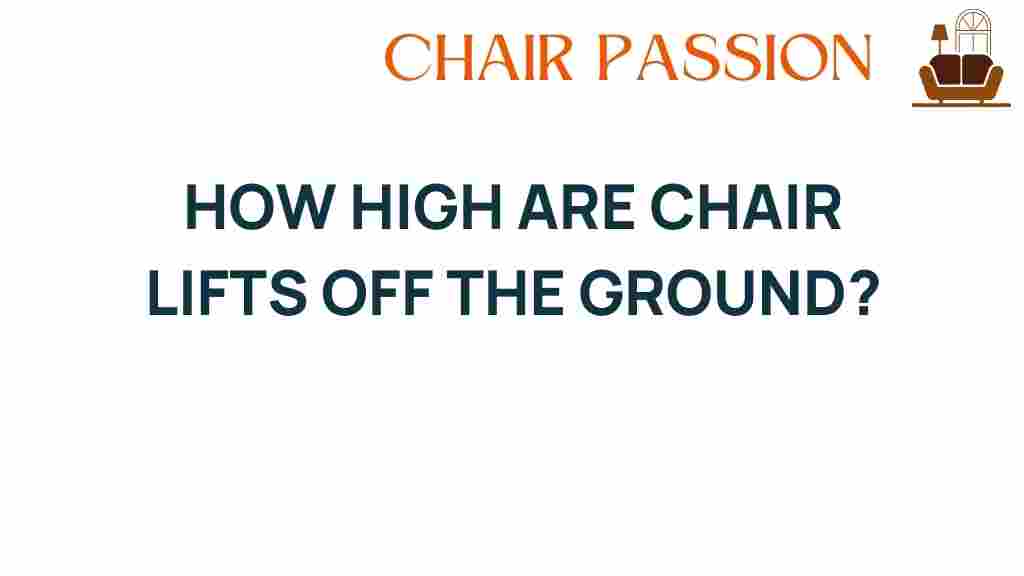 how-high-are-chair-lifts-off-the-ground