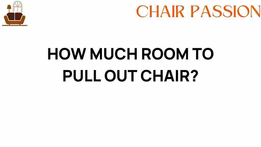 how-much-room-to-pull-out-chair