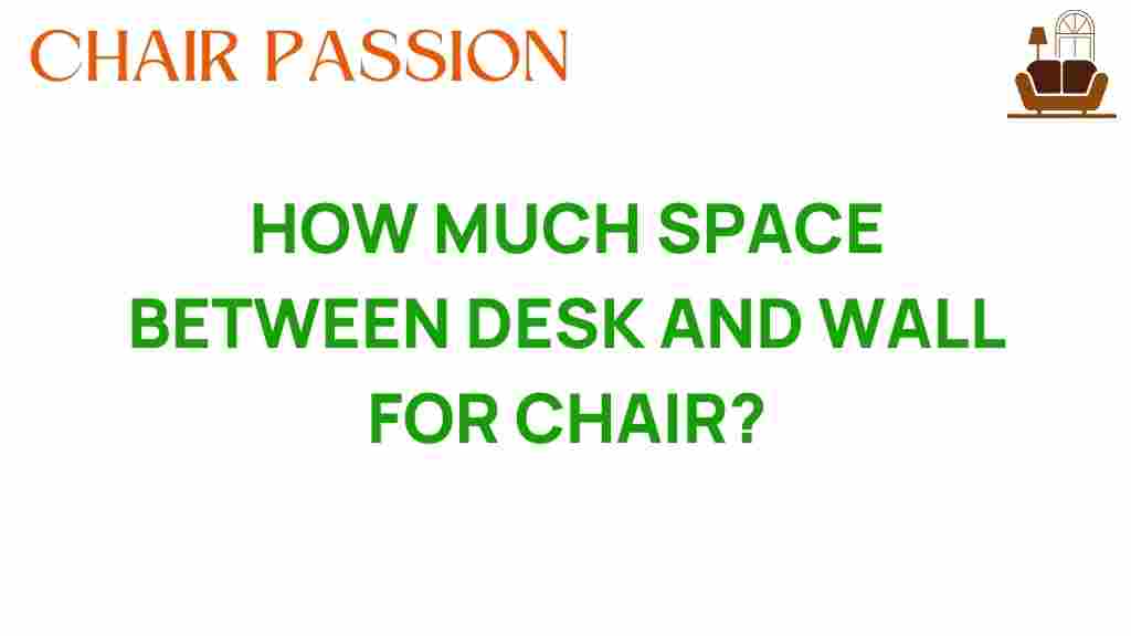 how-much-space-between-desk-and-wall-for-chair