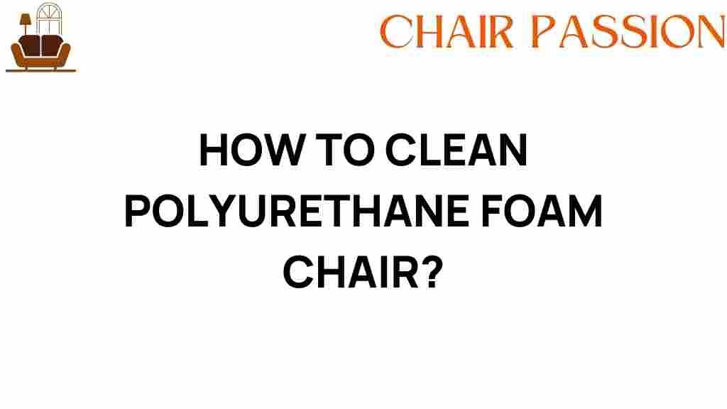 how-to-clean-polyurethane-foam-chair