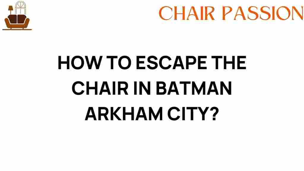 escape-the-chair-batman-arkham-city