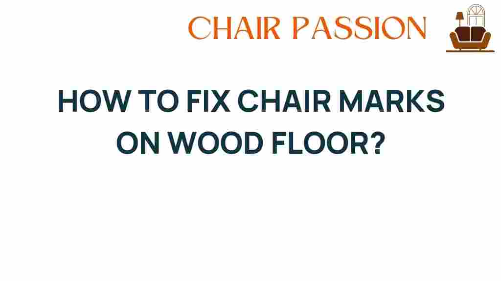 how-to-fix-chair-marks-wood-floors