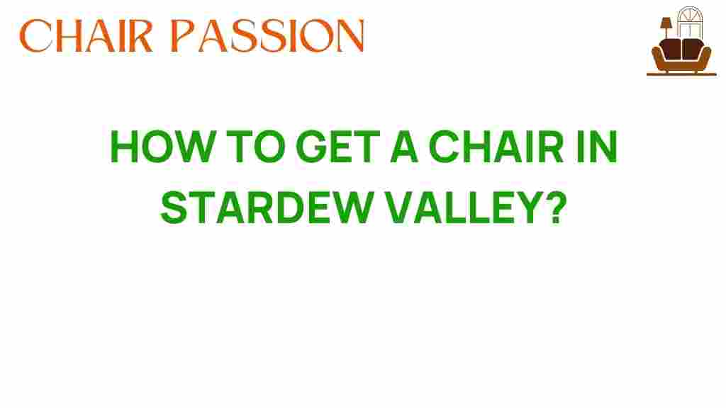how-to-get-a-chair-in-stardew-valley