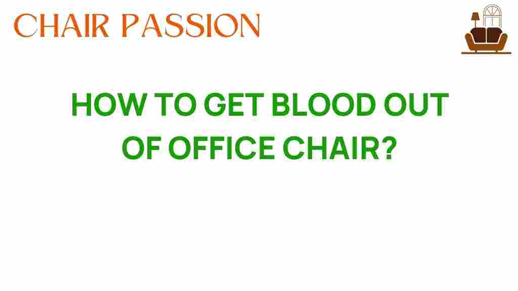 how-to-get-blood-out-of-office-chair