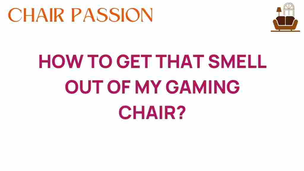 get-that-smell-out-of-my-gaming-chair