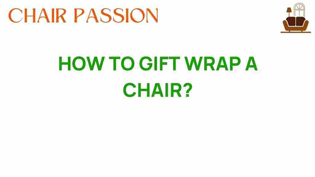 how-to-gift-wrap-a-chair