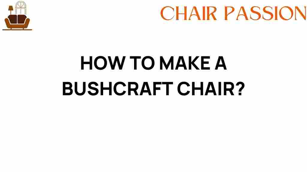 how-to-make-a-bushcraft-chair