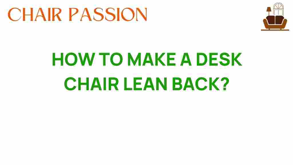 make-desk-chair-lean-back