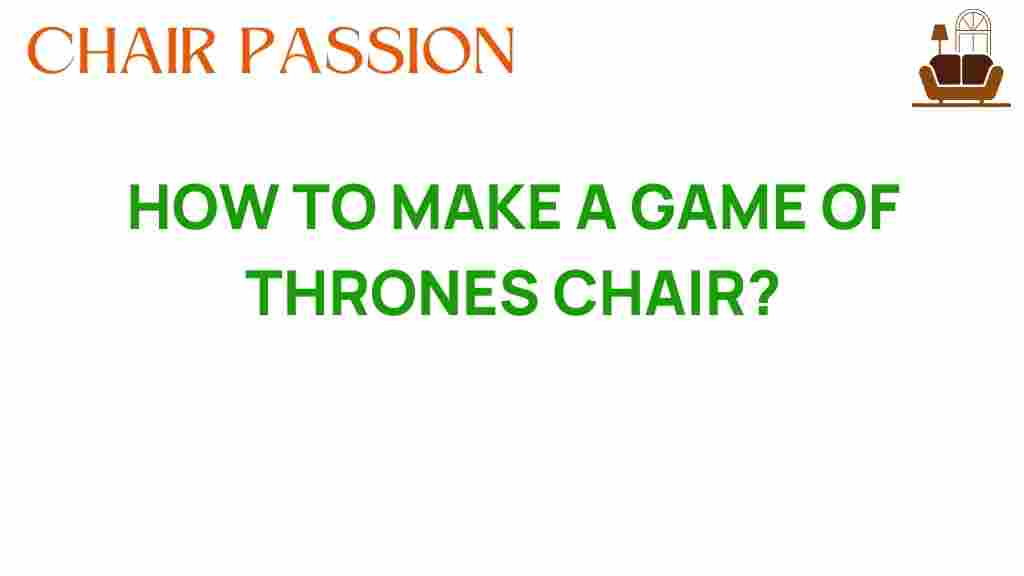 create-game-of-thrones-chair