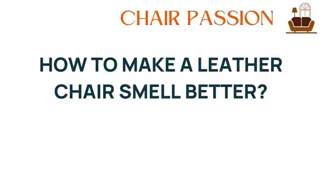 how-to-make-leather-chair-smell-better