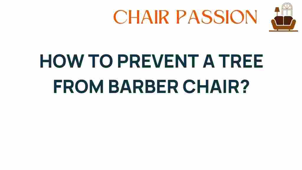 prevent-tree-barber-chair