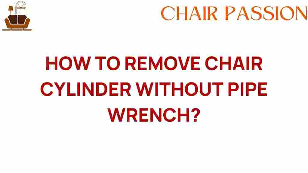 remove-chair-cylinder-without-pipe-wrench