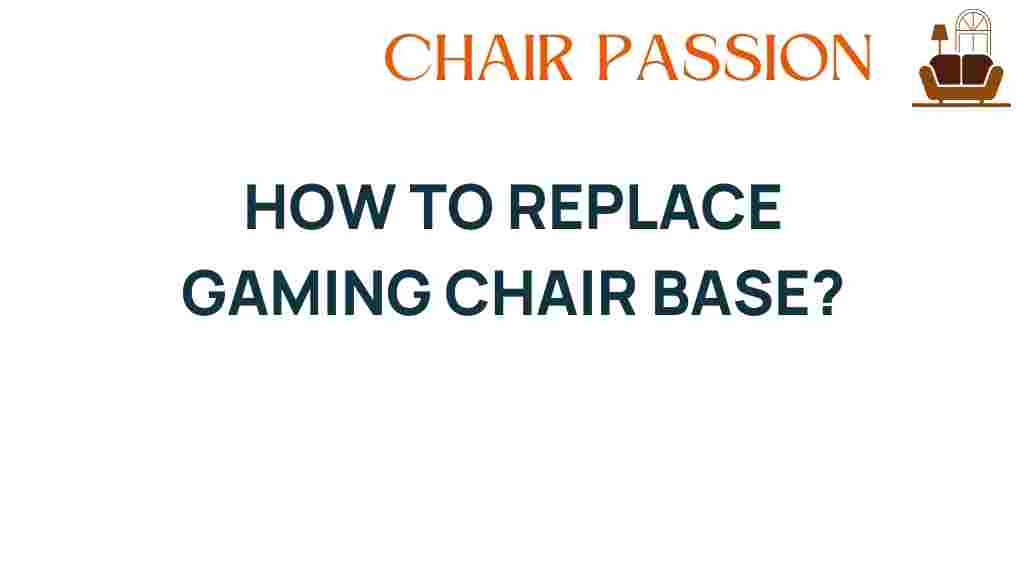 how-to-replace-gaming-chair-base