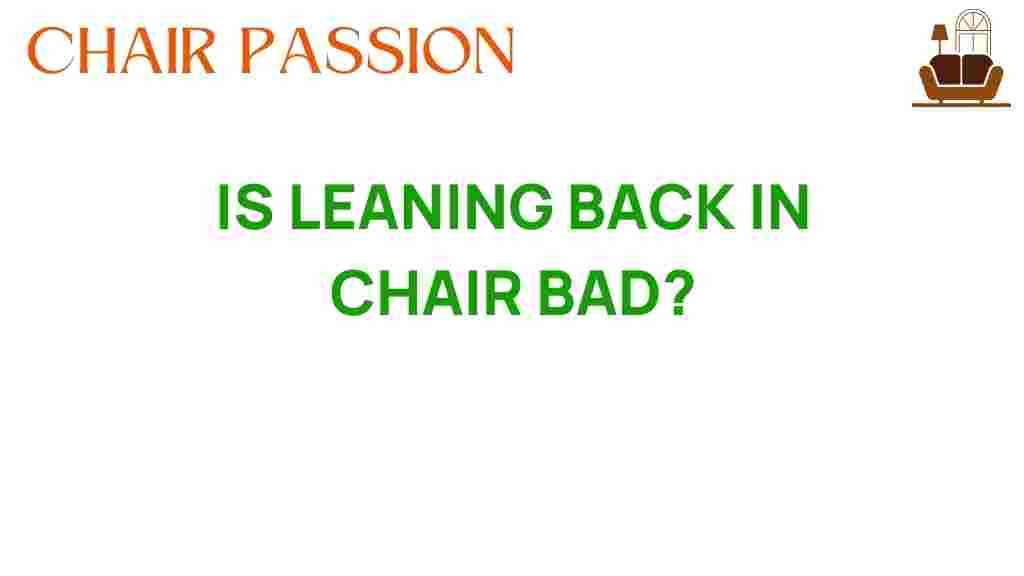 is-leaning-back-in-chair-bad