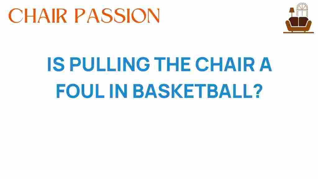 is-pulling-the-chair-a-foul-in-basketball