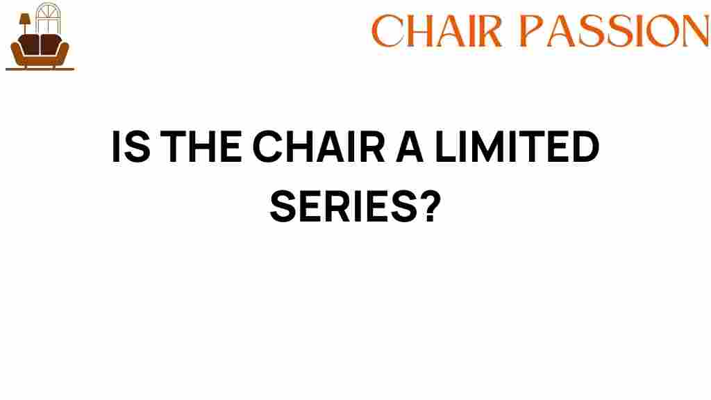 is-the-chair-a-limited-series