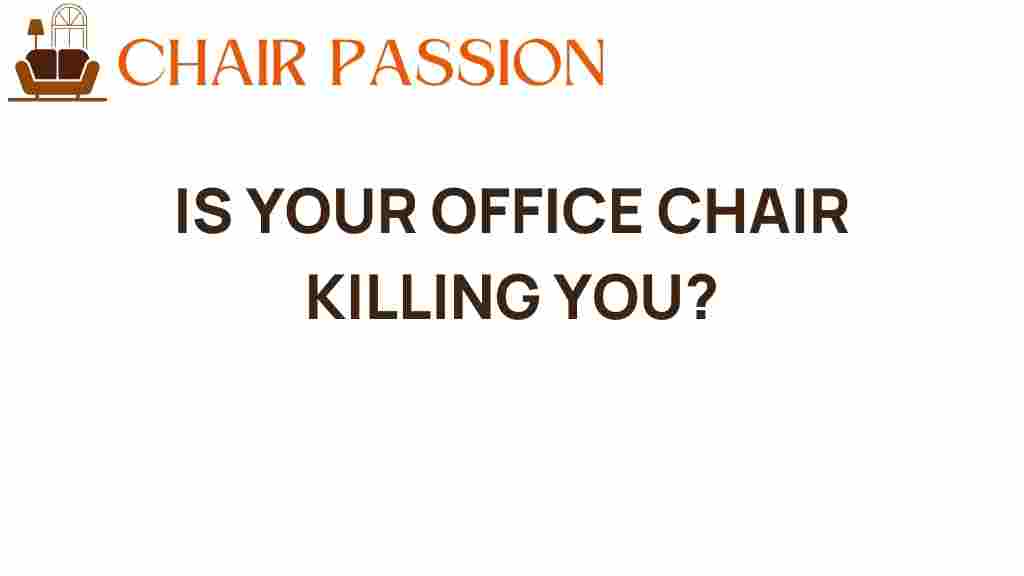 is-your-office-chair-killing-you
