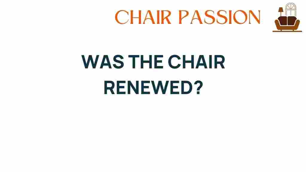 was-the-chair-renewed