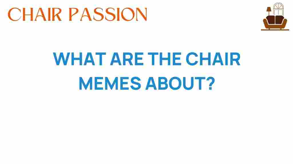 what-are-the-chair-memes-about