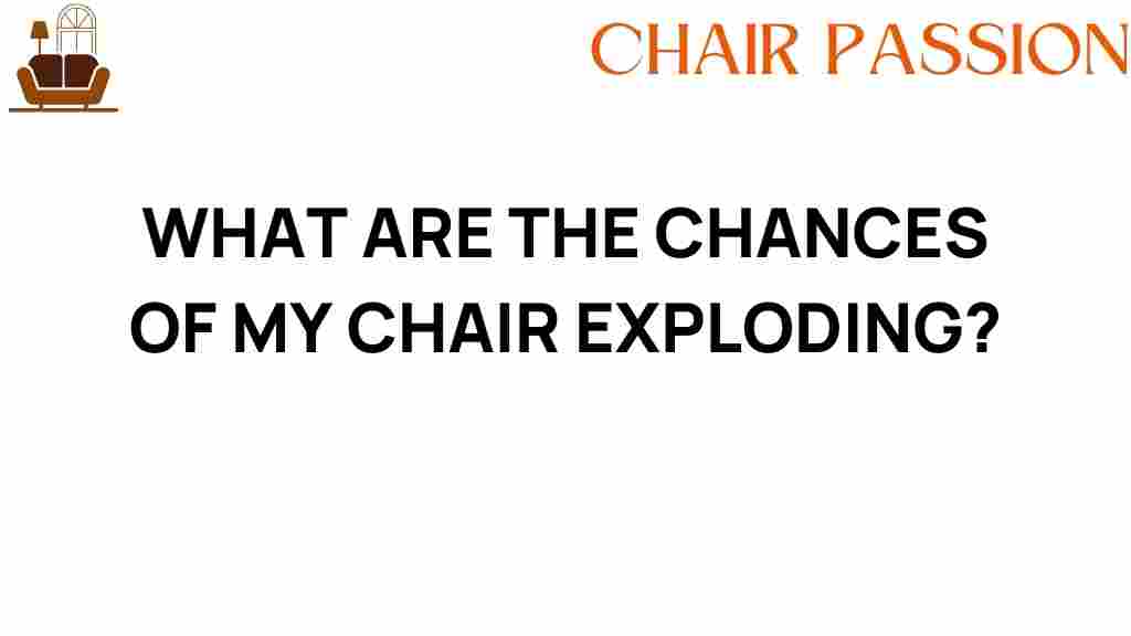how-likely-is-it-for-your-chair-to-explode