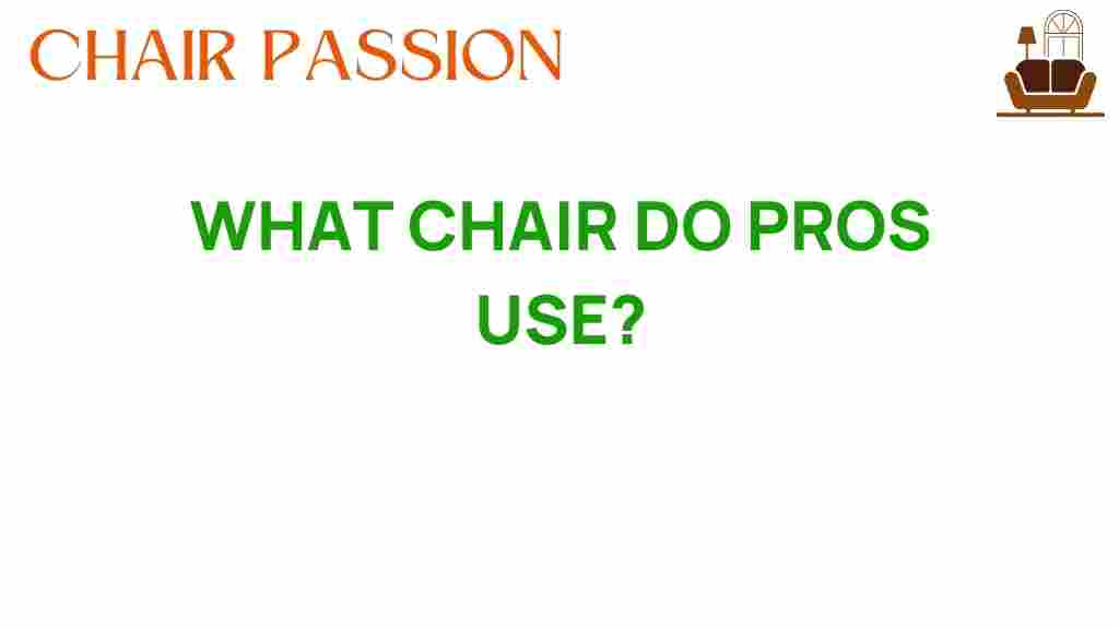 what-chair-do-pros-use