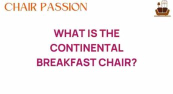 Discovering the Continental Breakfast Chair: A Fusion of Comfort and Style