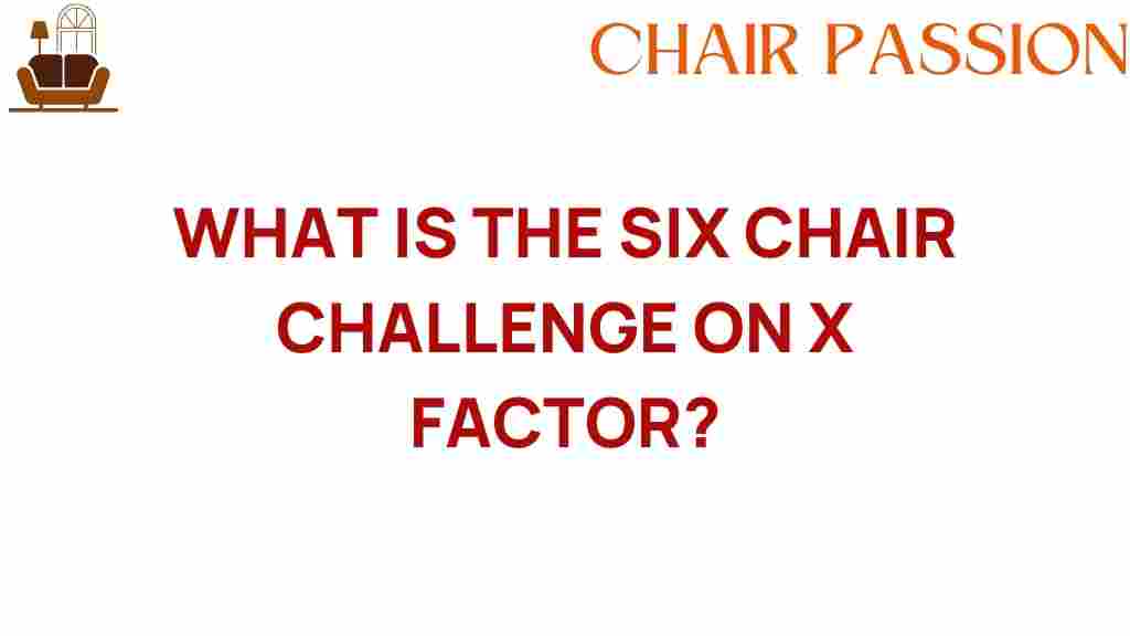 six-chair-challenge-x-factor