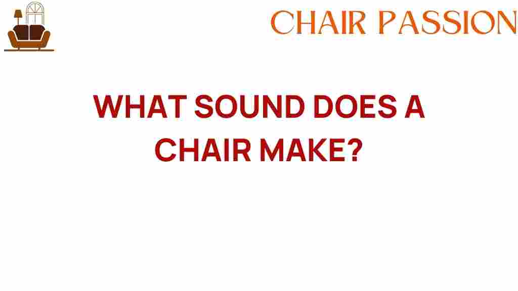 what-sound-does-a-chair-make