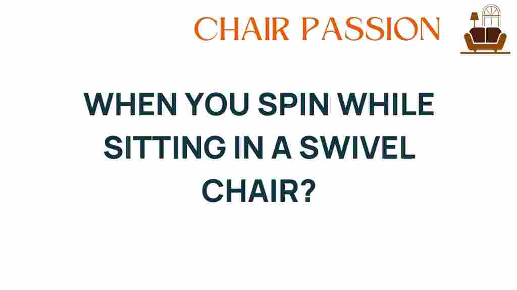spinning-in-swivel-chair