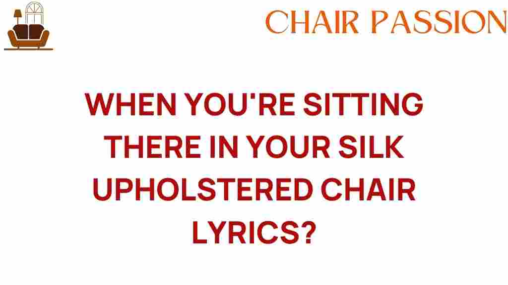 when-youre-sitting-there-in-your-silk-upholstered-chair