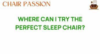 Discover Where to Experience the Perfect Sleep Chair Today