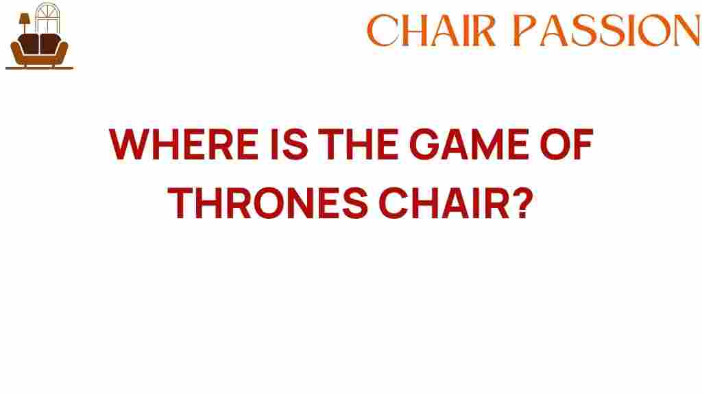 where-is-the-game-of-thrones-chair